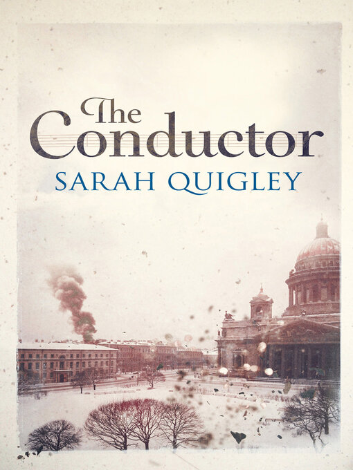 Title details for The Conductor by Sarah Quigley - Available